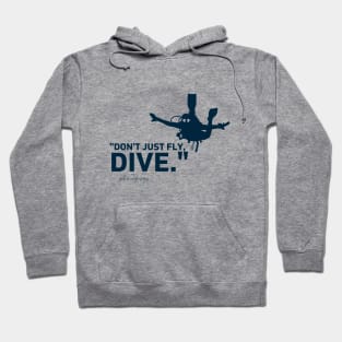 Scuba Diver, don't just fly, Dive Hoodie